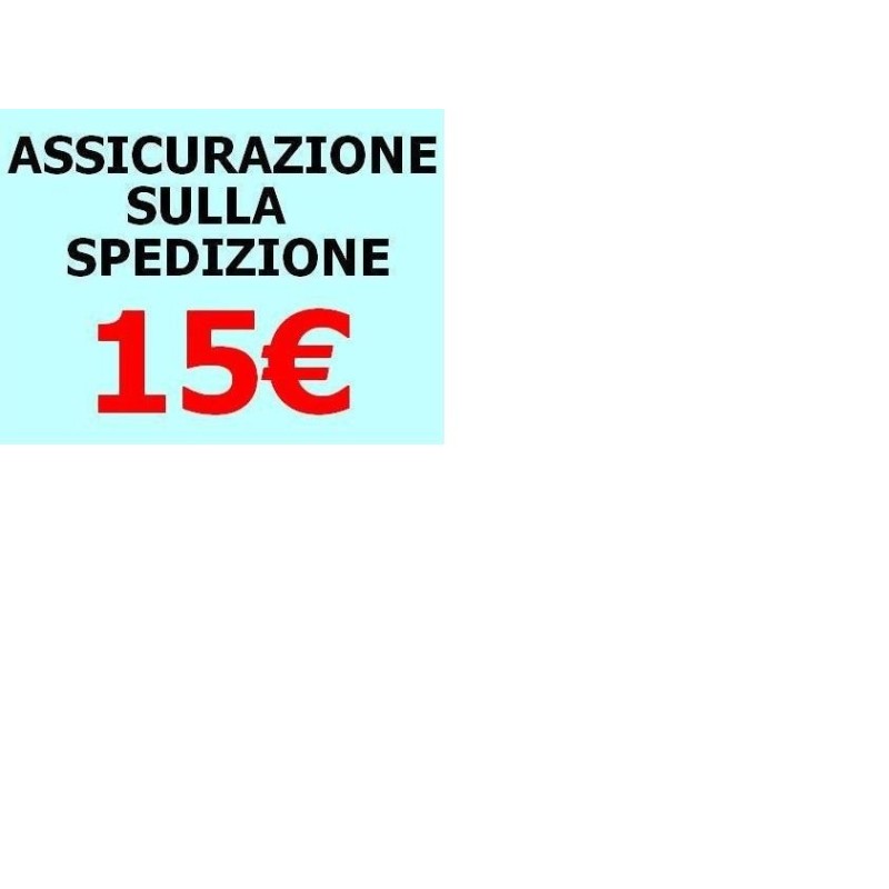 ASSICURAZIONE SPEDIZIONE 15€ ASSICURAZIONE SPEDIZIONE 15€