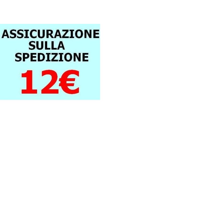ASSICURAZIONE SPEDIZIONE 12€ ASSICURAZIONE SPEDIZIONE 12€
