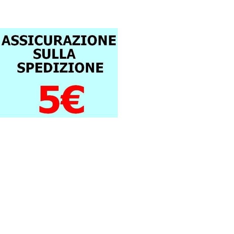 ASSICURAZIONE SPEDIZIONE 5€ ASSICURAZIONE SPEDIZIONE 5€